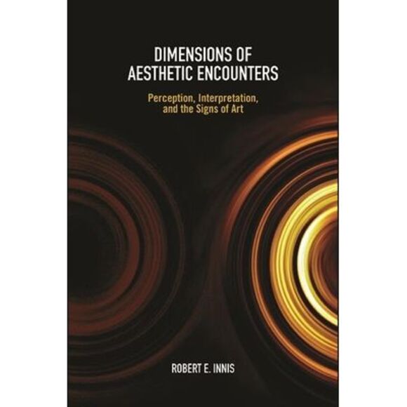 Robert E. Innis | Other | Dimensions Of Aesthetic Encounters Perception ...
